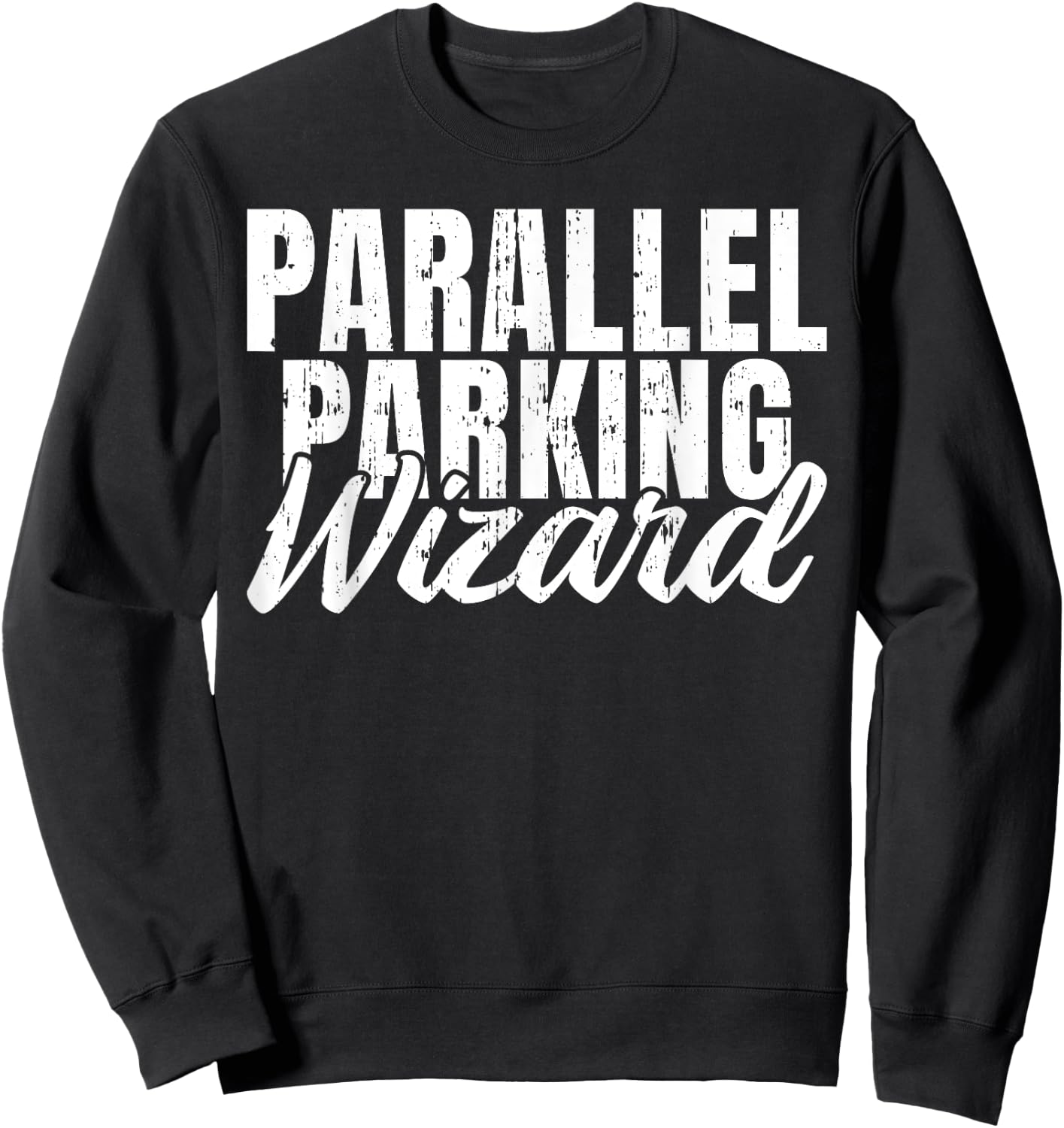 Parallel Parking Wizard Driving Instructor Sweatshirt - Sweatshirt | Black