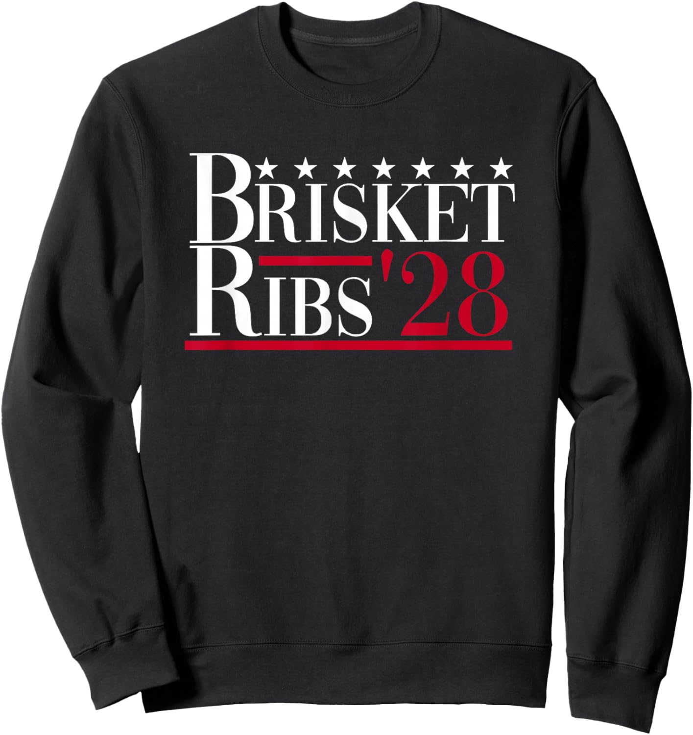 Brisket Ribs 2028 - Funny BBQ Barbecue Political Election Sweatshirt - Sweatshirt | Black