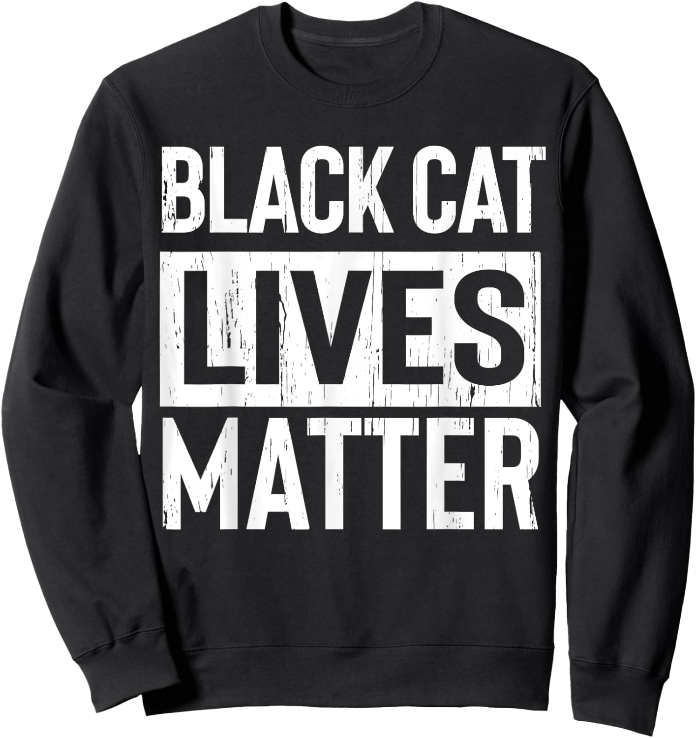 Black Cat Lives Matter Funny Gift Men Women Sweatshirt - Sweatshirt | Black