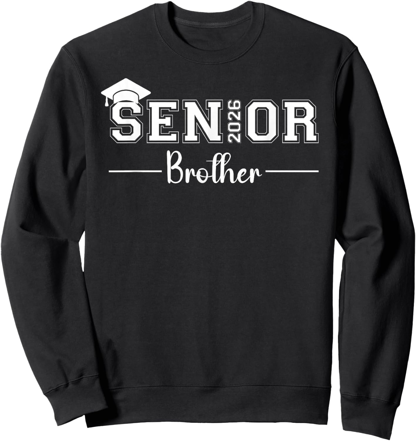 Senior 2026 Brother Class Of 2026 Brother Graduate Sweatshirt - Sweatshirt | Black