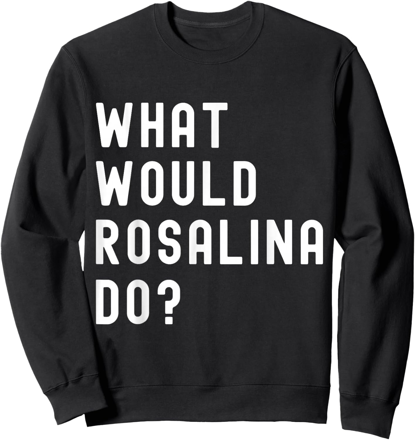 What Would Rosalina Do? Sweatshirt - Sweatshirt | Black