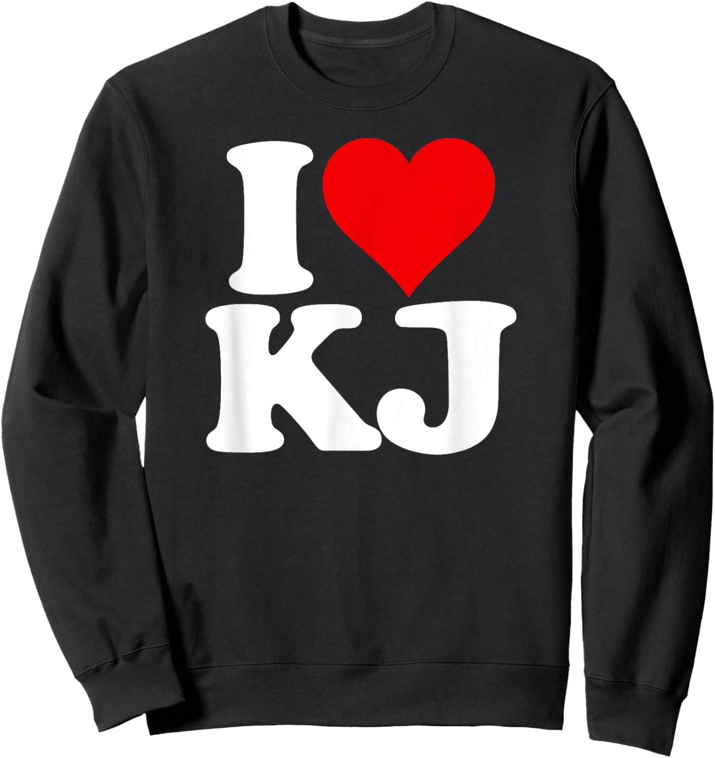 I Love Heart Kj K J Initials Name Nickname on a Sweatshirt - Sweatshirt | Black