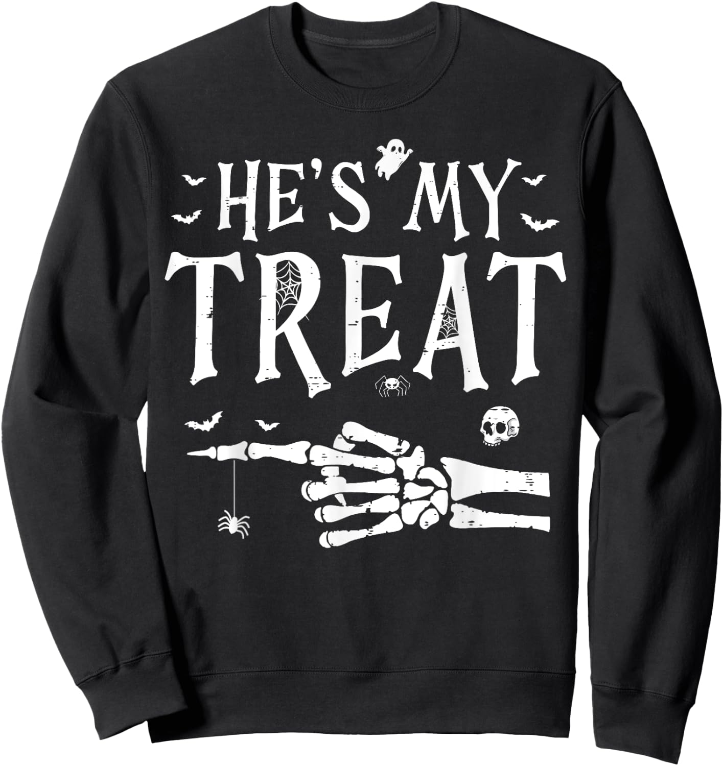 He's My Treat Skeleton Hand Funny Halloween Costume Couples Sweatshirt - Sweatshirt | Black