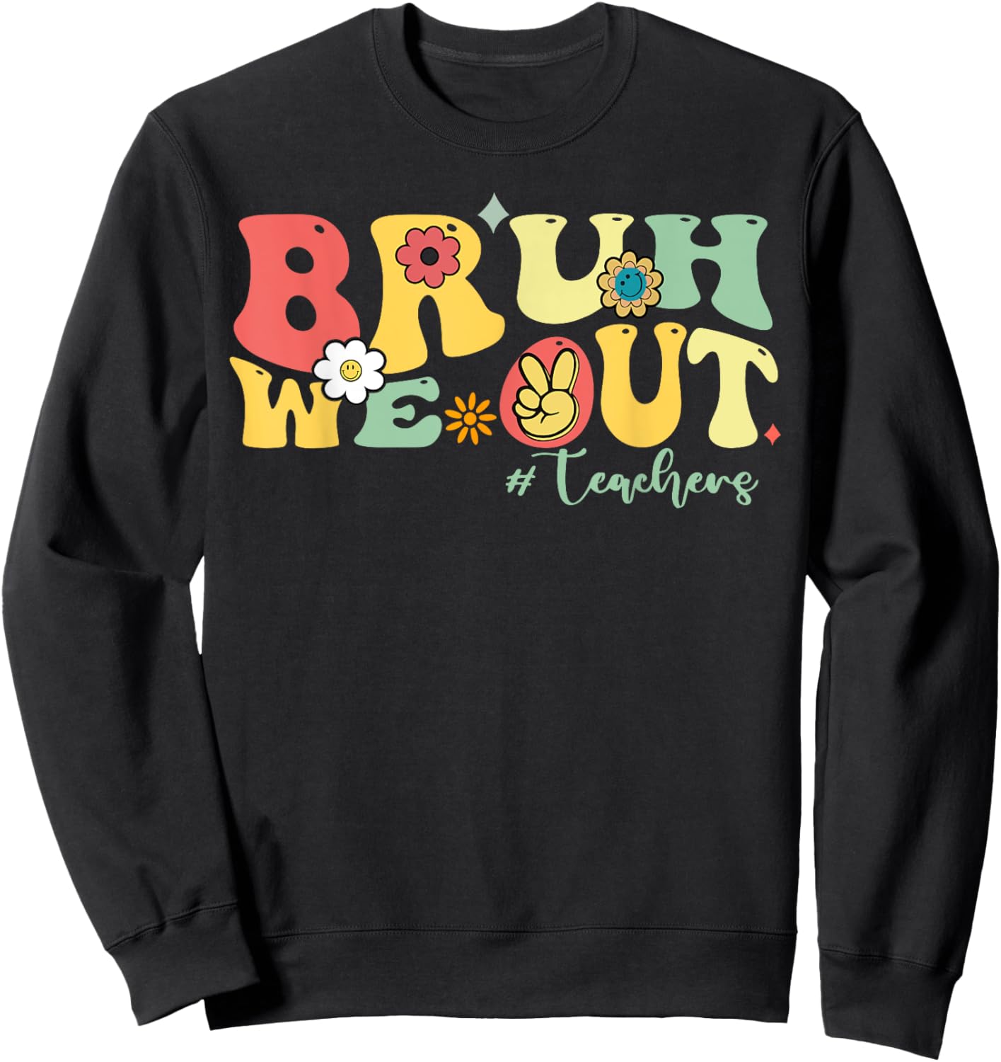 Retro Bruh We Out Teachers Students Summer Break Sweatshirt - Sweatshirt | Black
