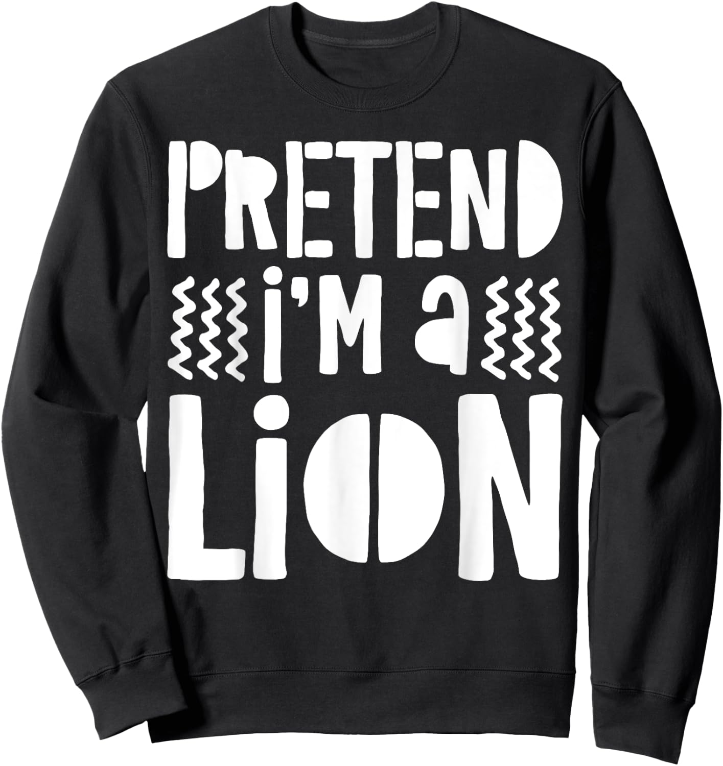 Pretend I'm A Lion Shirt Adult Men Women Kids Lion Costume Sweatshirt - Sweatshirt | Black