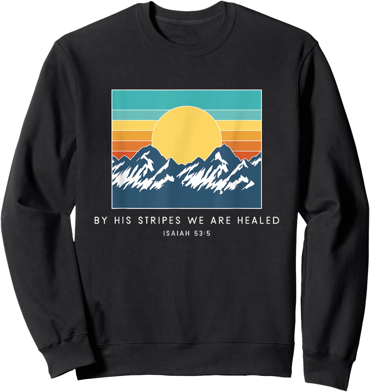 By His Stripes We Are Healed Isaiah 53:5 - Vintage Bible Sweatshirt - Sweatshirt | Black
