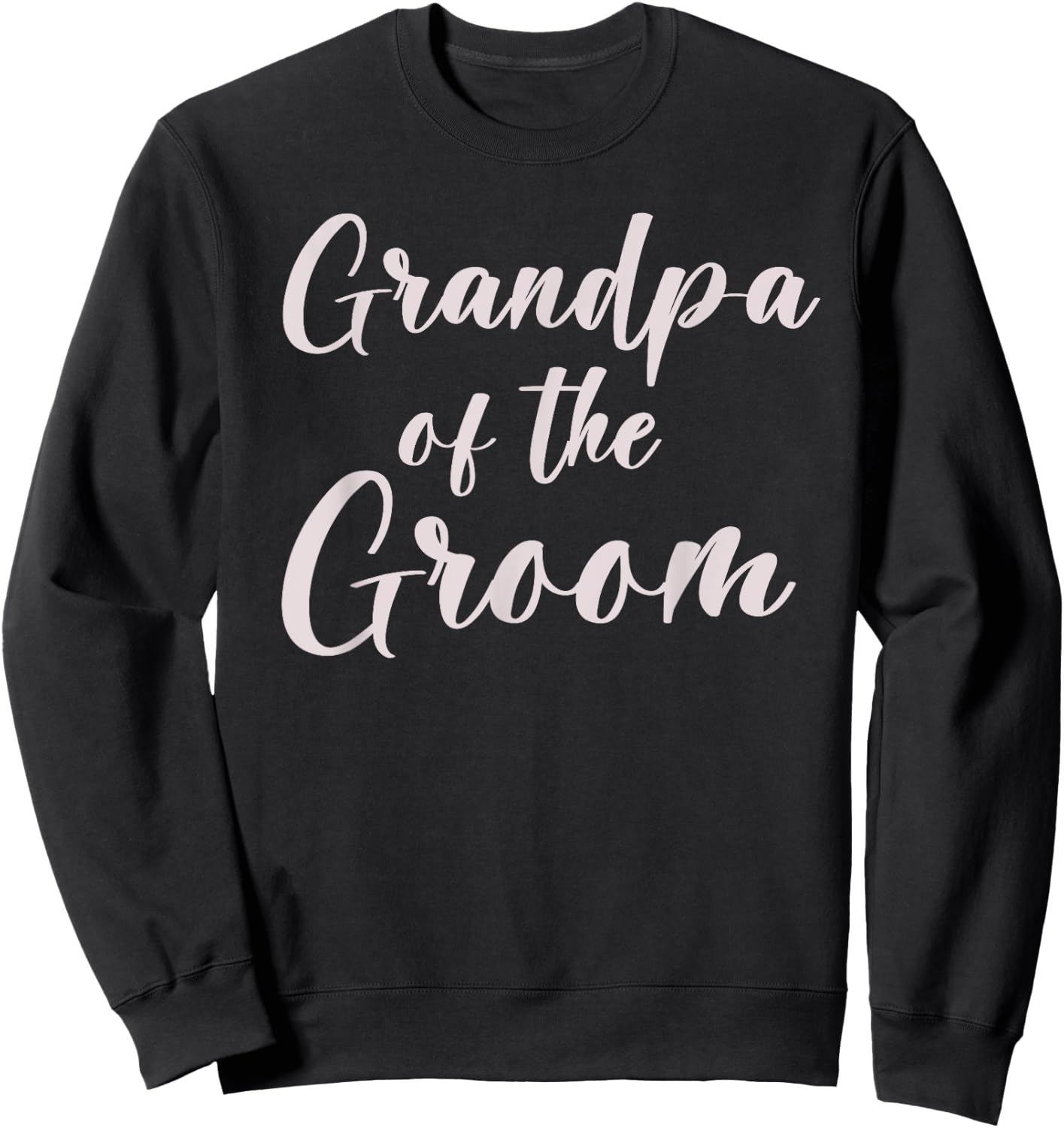 Grandpa of the Groom Wedding Team of Groom Grandfather Sweatshirt - Sweatshirt | Black