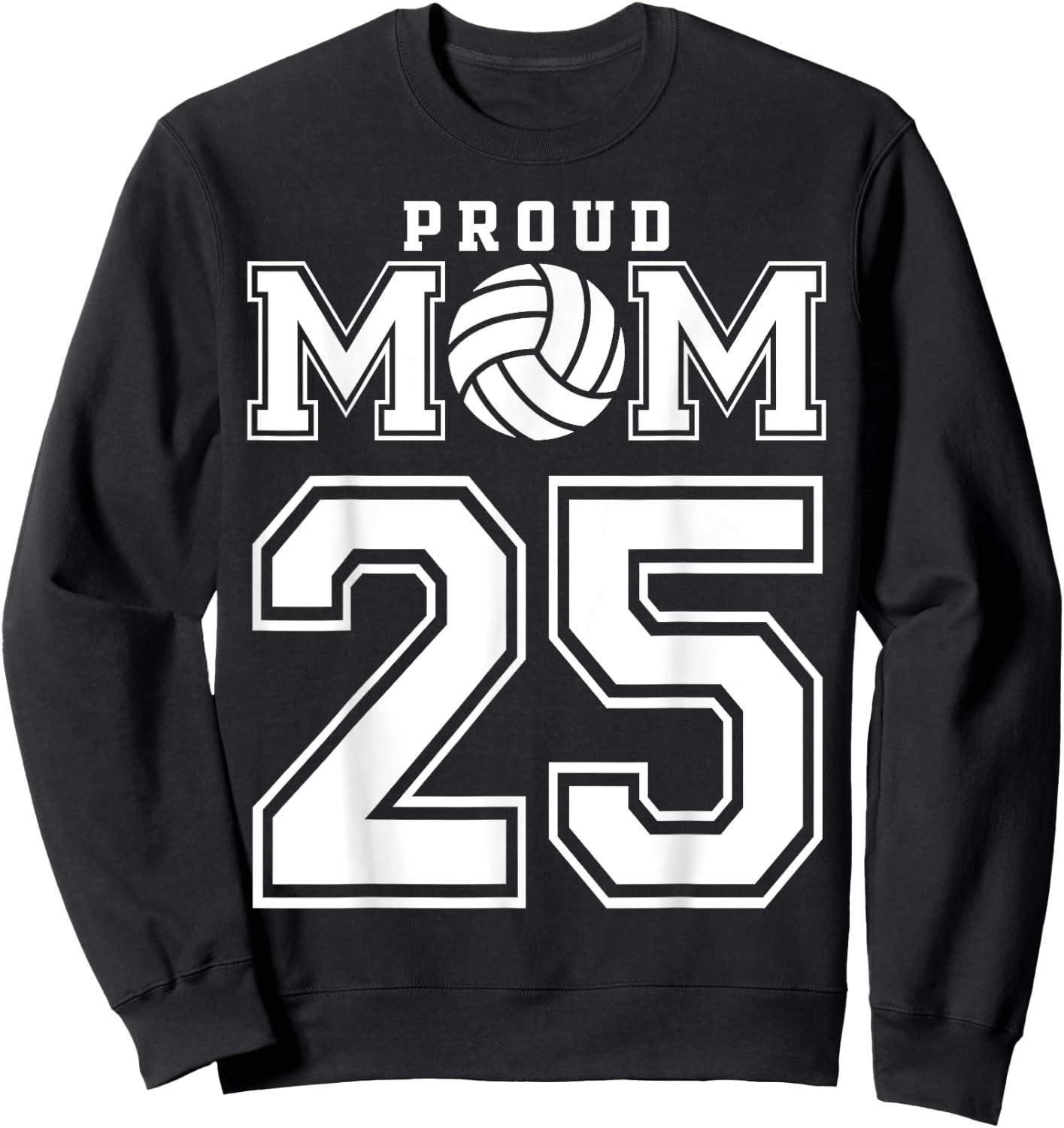 Custom Proud Volleyball Mom Number 25 Personalized Women Sweatshirt - Sweatshirt | Black