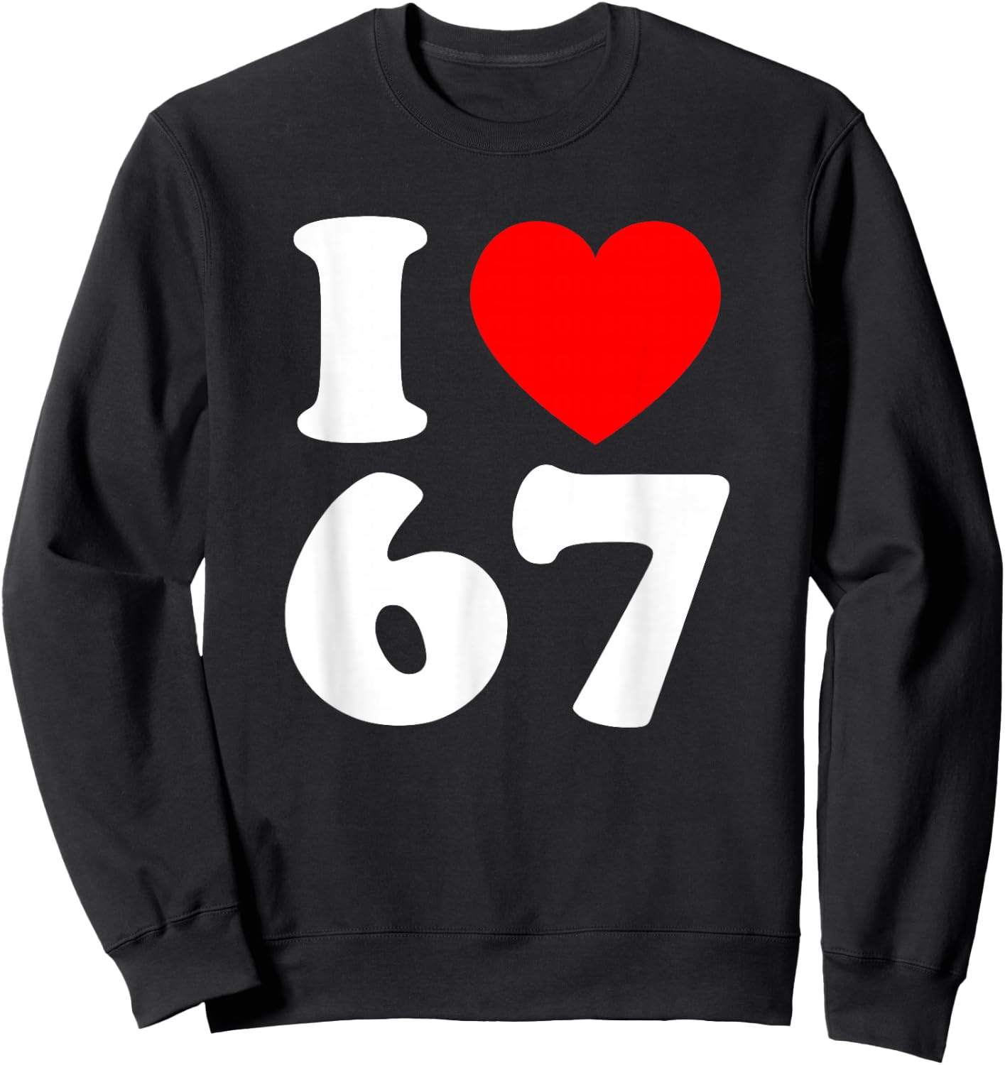 I Love 67 Year Old 67th Birthday Party Anniversary Retro 80s Sweatshirt - Sweatshirt | Black