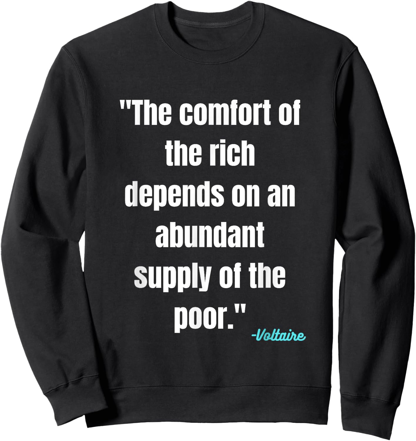 Voltaire Literary Quote On Social Justice Rich vs Poor Sweatshirt - Sweatshirt | Black