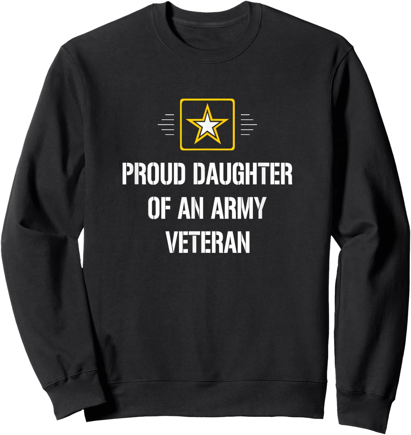 Proud Daughter Of An Army Veteran Sweatshirt - Sweatshirt | Black