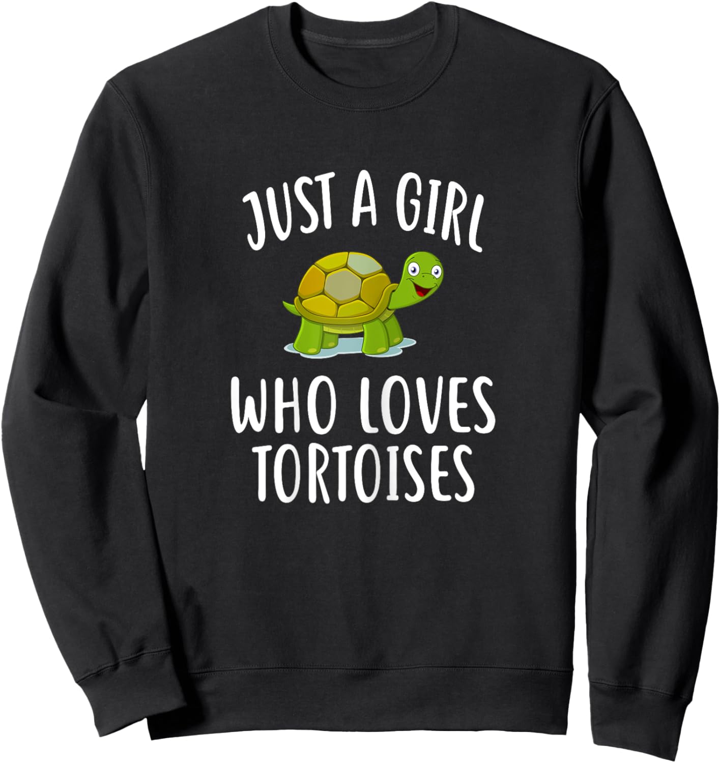 Just A Girl who loves TORTOISES Shirt Funny TORTOISE Sweatshirt - Sweatshirt | Black