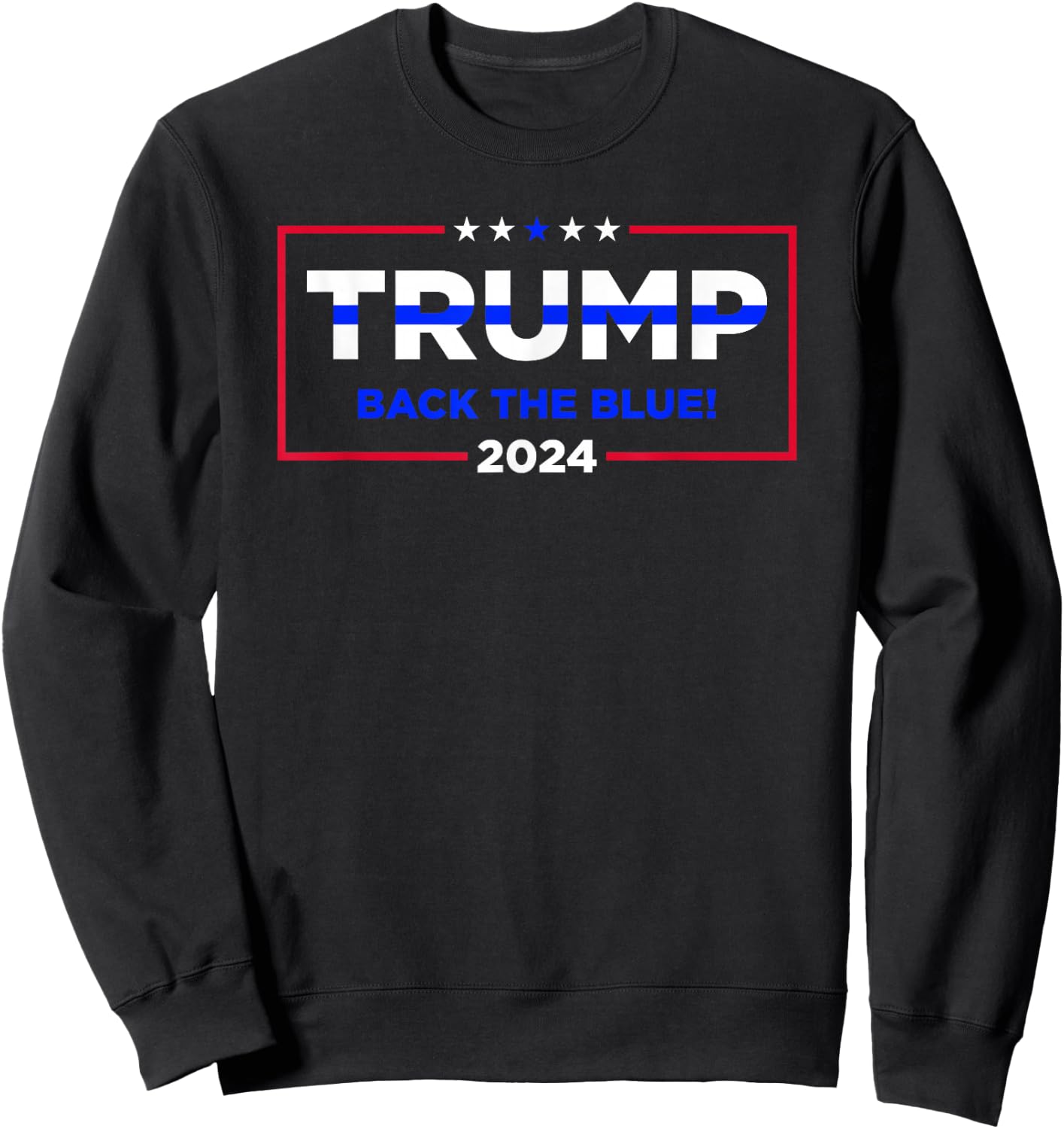 Trump Back The Blue, Police for Trump 2024 Sweatshirt - Sweatshirt | Black