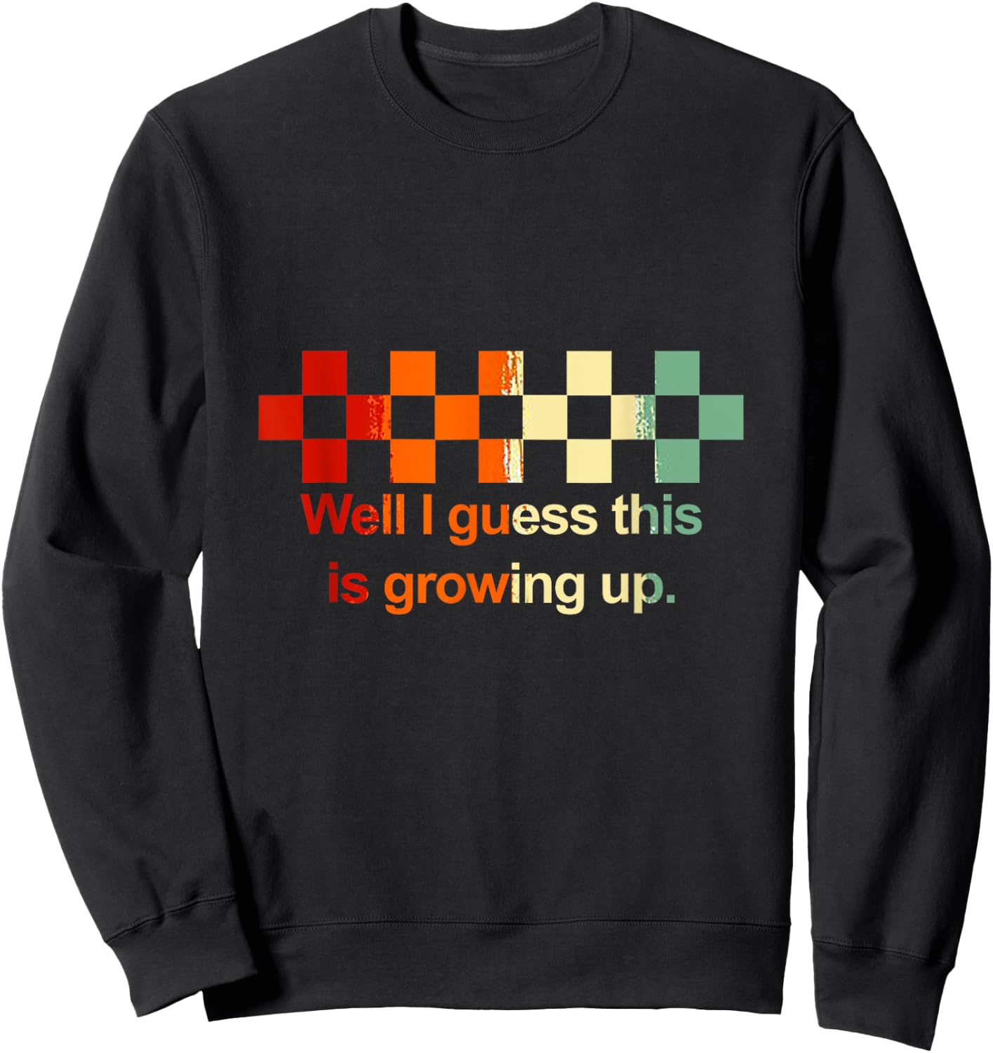 Well I Guess This Is Growing Up Vintage Sweatshirt - Sweatshirt | Black