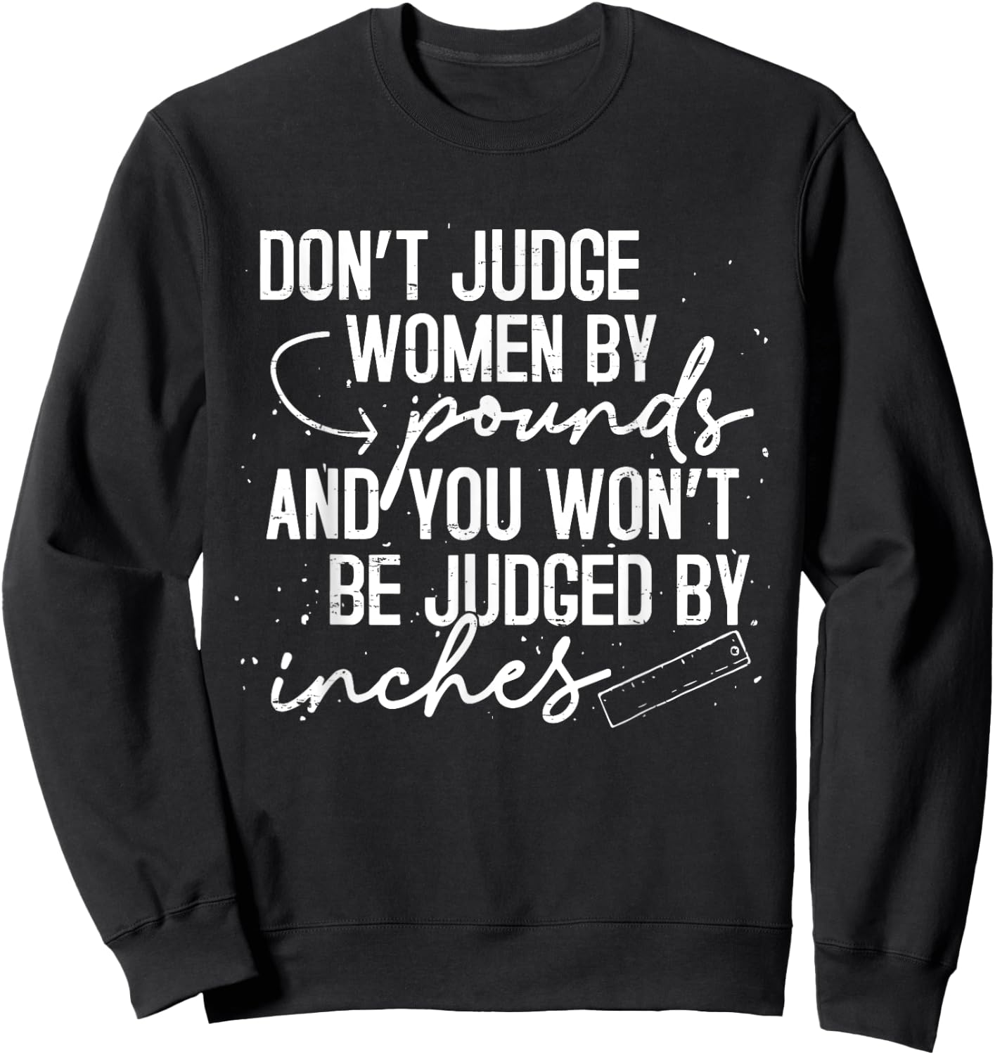 Retro Don't Judge Women By Pounds And You Won't Be Judged Sweatshirt - Sweatshirt | Black