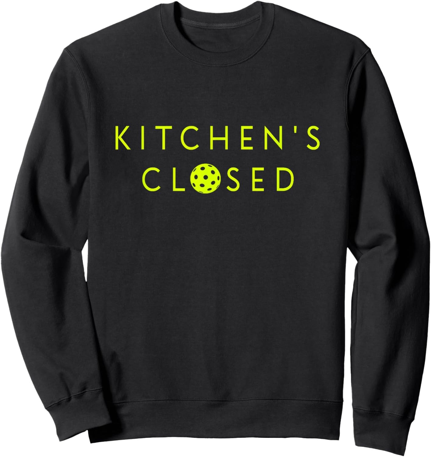 Kitchen's Closed Pickleball Performance -Adult Humorous Pickleball Black Short Sleeve Size S Sweatshirt - Sweatshirt | Black