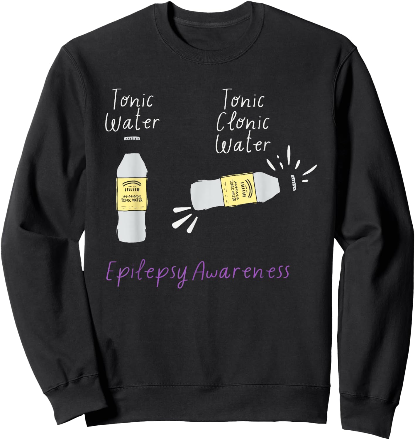 Tonic Water Tonic Clonic Water Epilepsy Awareness Apparel Sweatshirt - Sweatshirt | Black