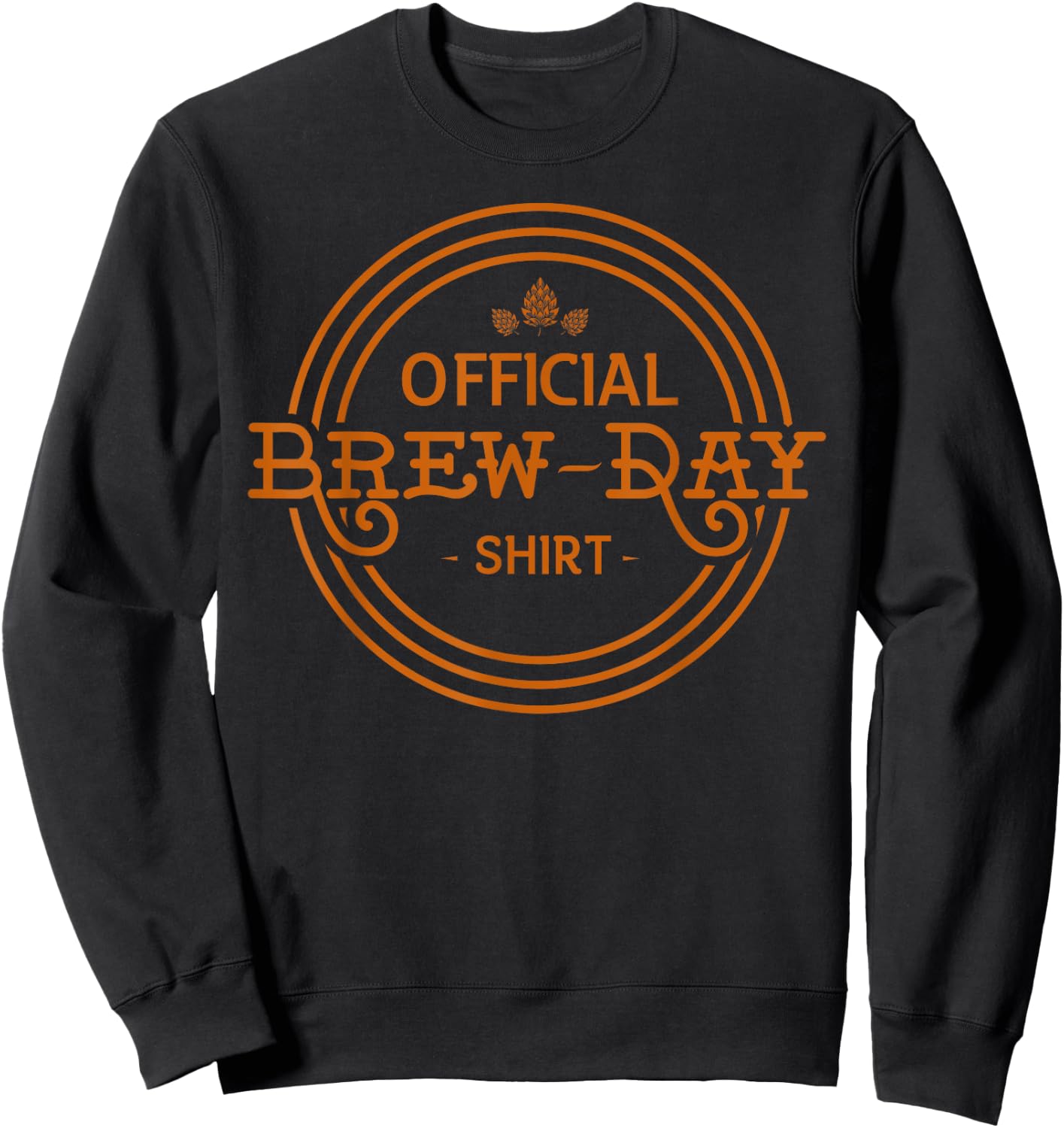 Official Brew Day Shirt Funny Craft Beer Home Brewing Gift Sweatshirt - Sweatshirt | Black