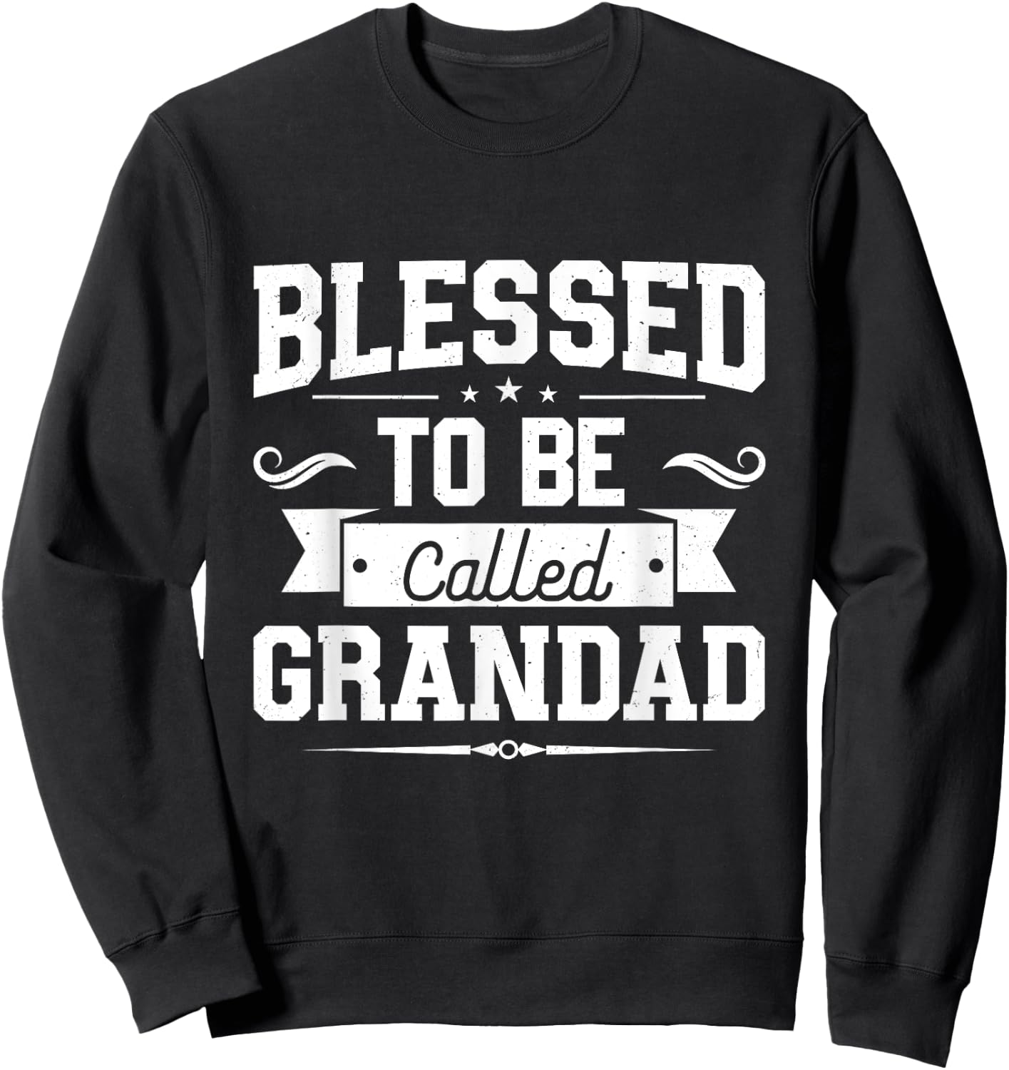 Blessed To Be Called Grandad Gifts For Father's Day Dad Men Sweatshirt - Sweatshirt | Black
