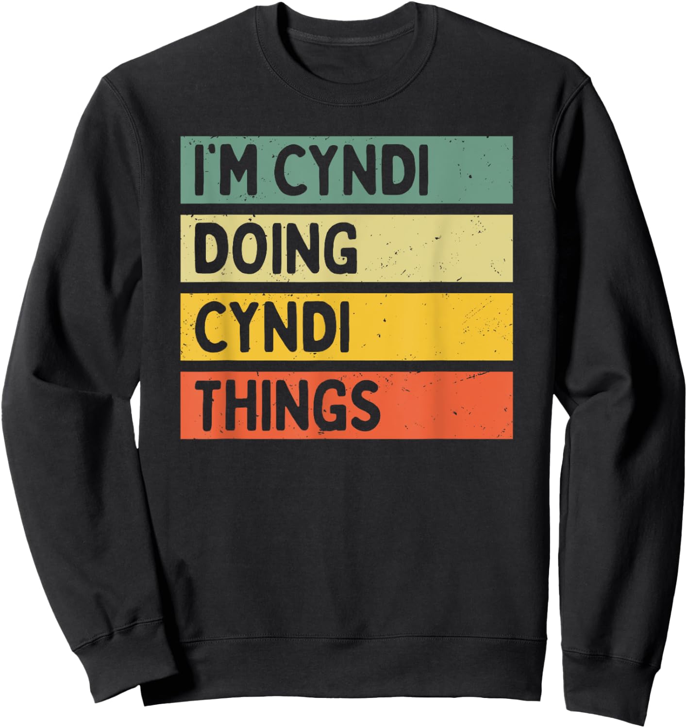 I'm Cyndi Doing Cyndi Things Funny Personalized Quote Sweatshirt - Sweatshirt | Black