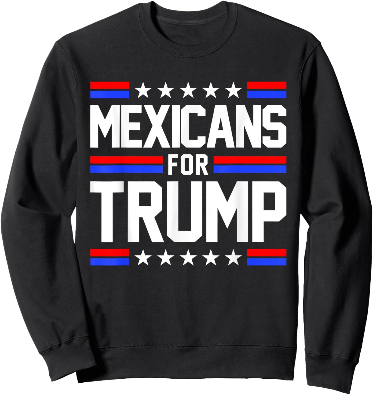 Mexicans For Trump 2024 Mexico USA Friendship Flag President Sweatshirt - Sweatshirt | Black