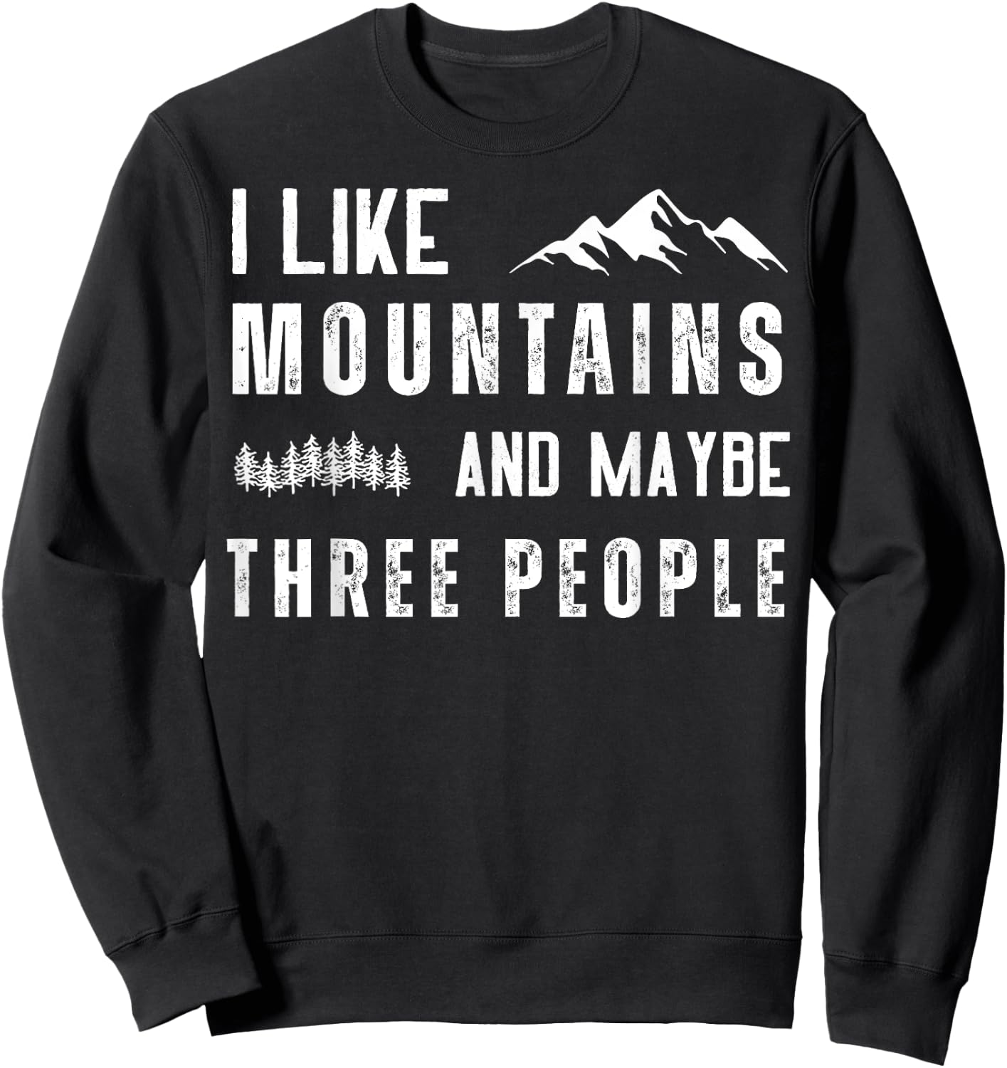 I Like Mountains And Maybe Three People Sweatshirt - Sweatshirt | Black
