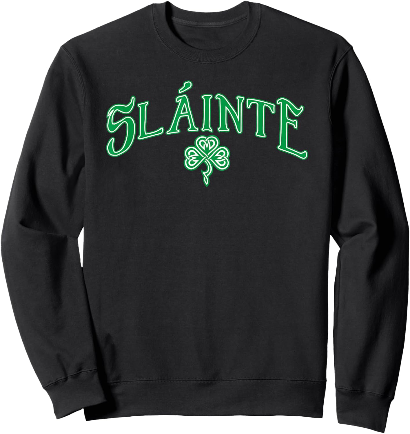 Irish Slainte Gaelic Cheers Sweatshirt - Sweatshirt | Black