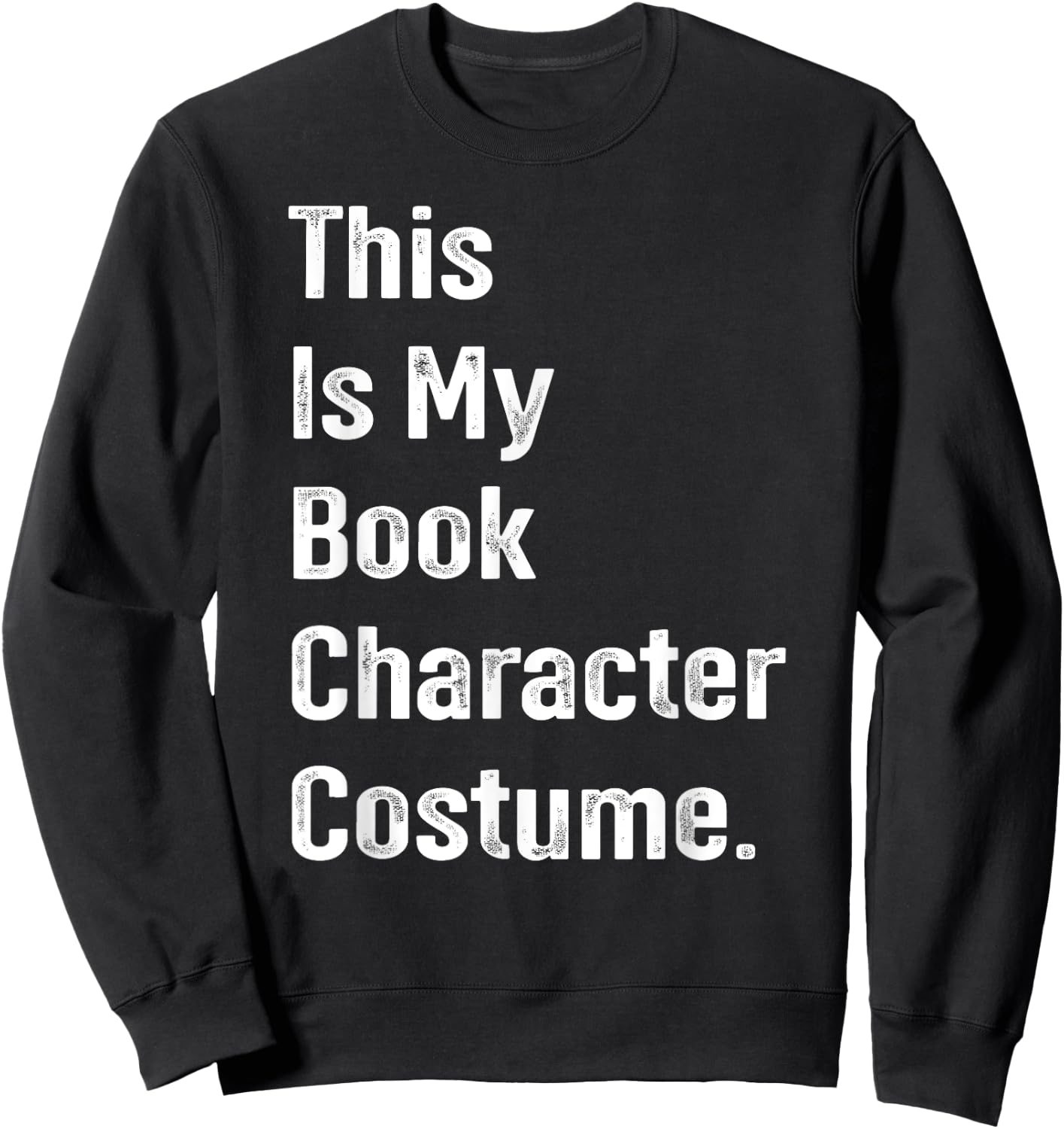 This is book character costume easy lazy DIY halloween party Sweatshirt - Sweatshirt | Black