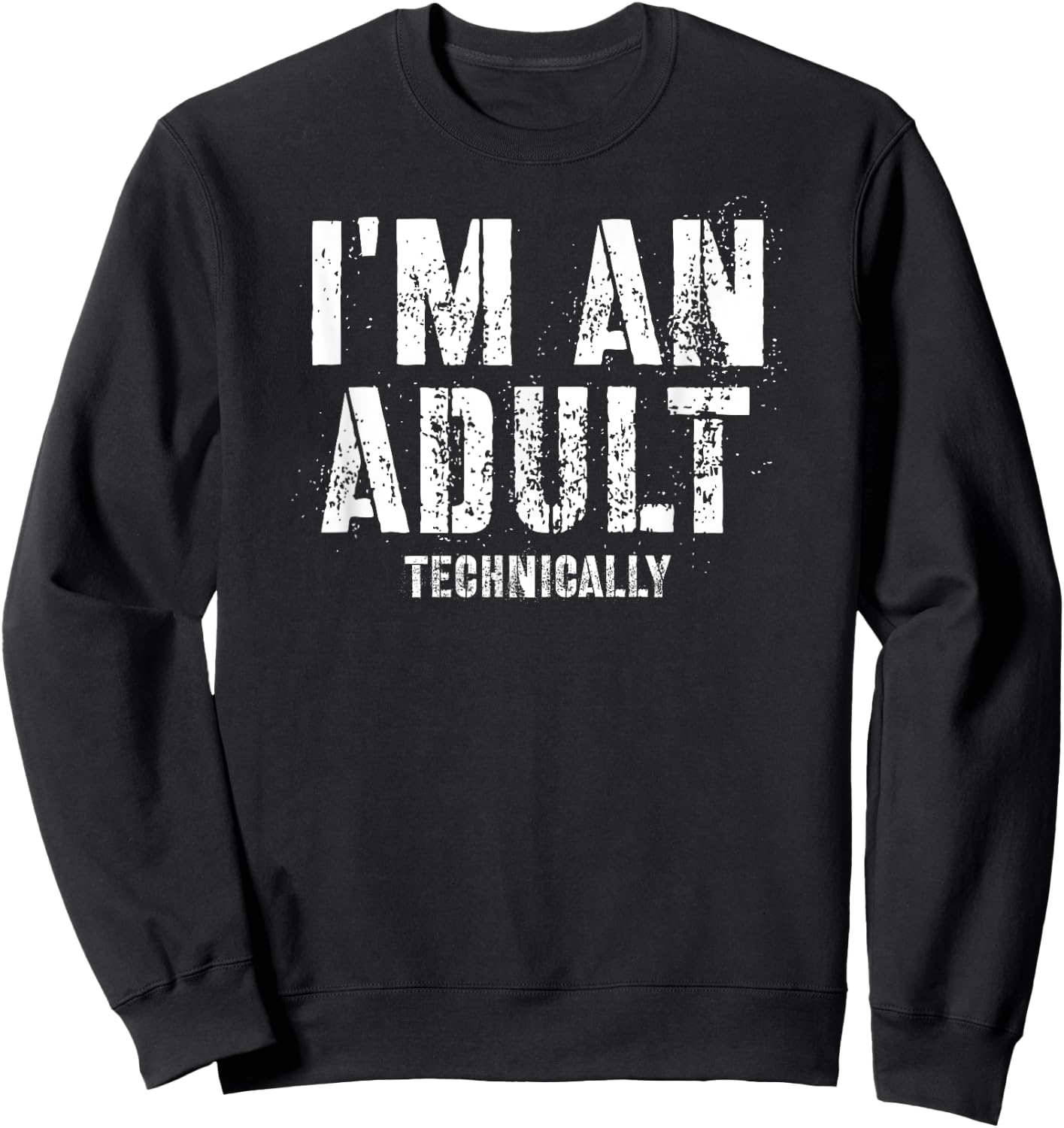 I'm An Adult Technically Sweatshirt - Sweatshirt | Black