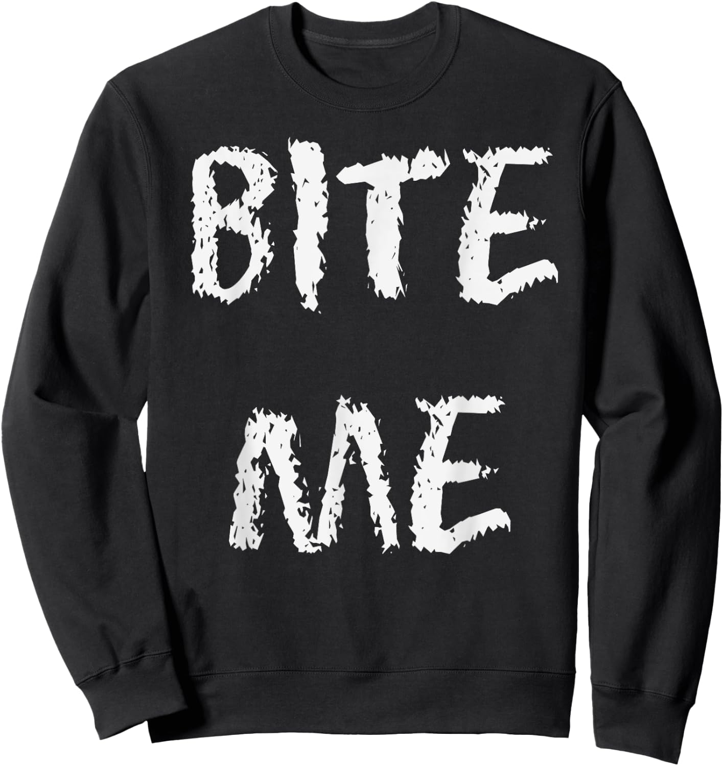 Funny Bite Me Sarcastic Amusing New Party Dope Novelty Item Sweatshirt - Sweatshirt | Black