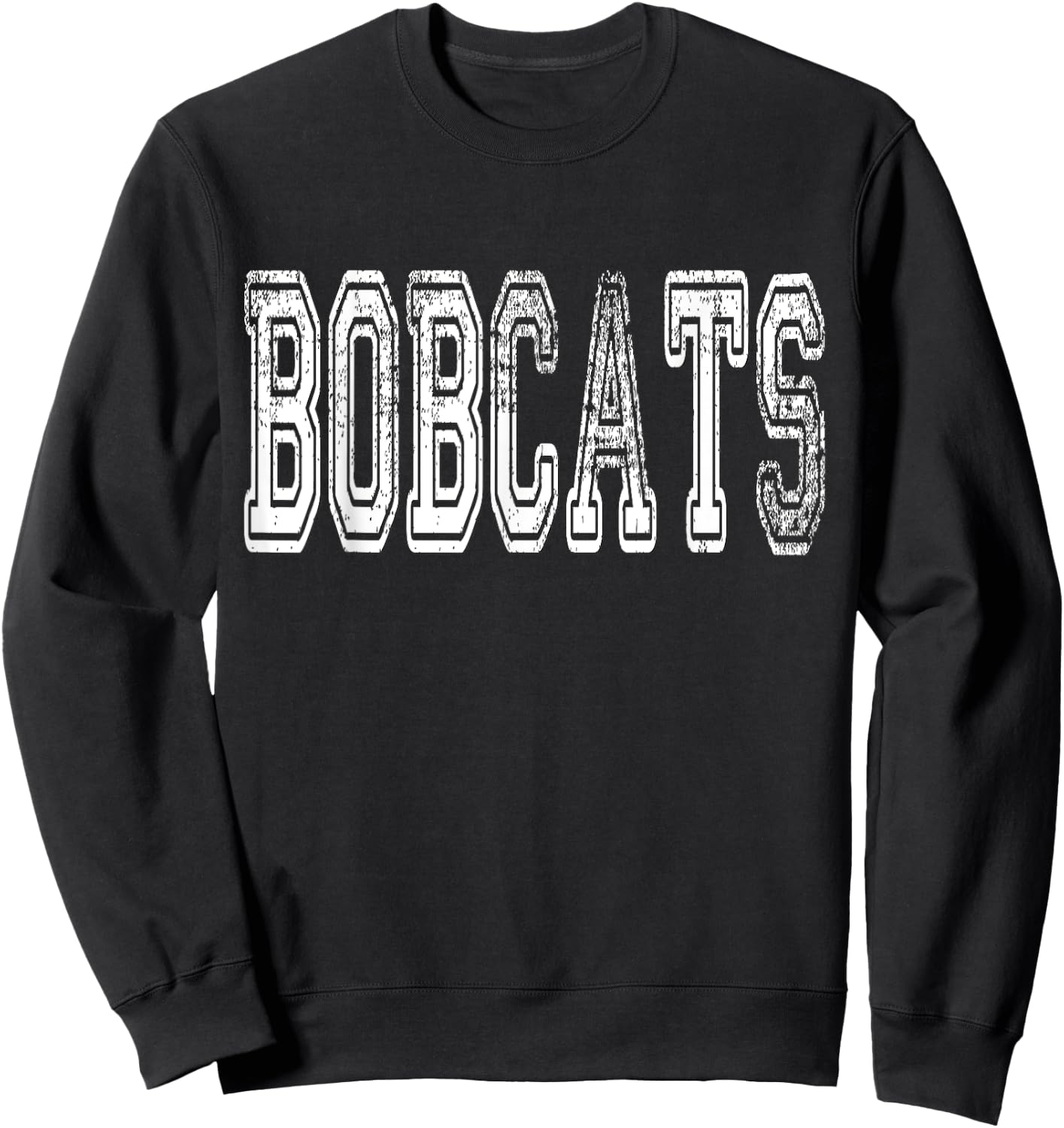 Bobcats Mascot Distressed Vintage School Sports Name Fans Sweatshirt - Sweatshirt | Black