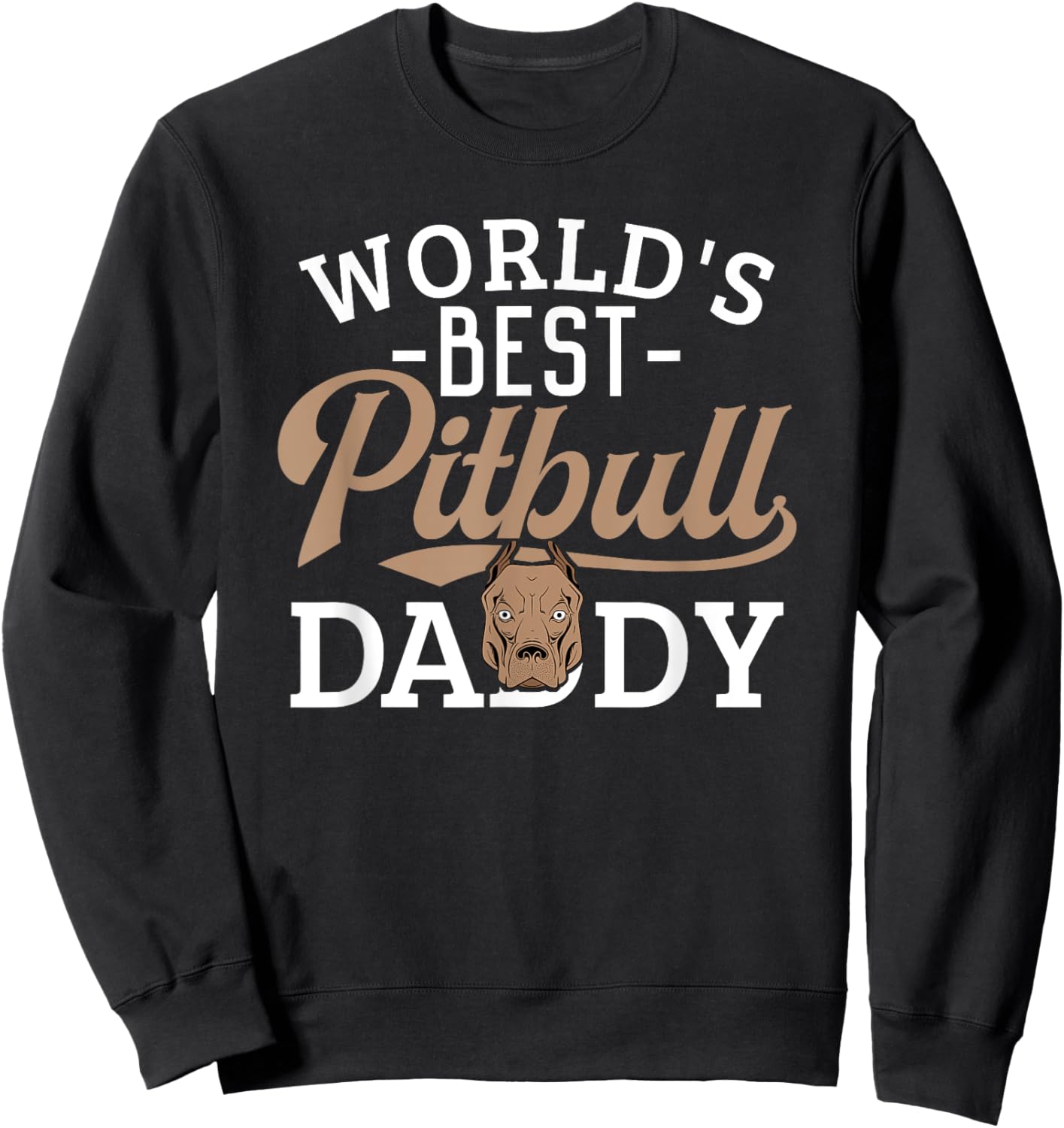 Pitbull Dad Shirt Funny Father's Day Pit Bull Dog Lover Best Sweatshirt - Sweatshirt | Black