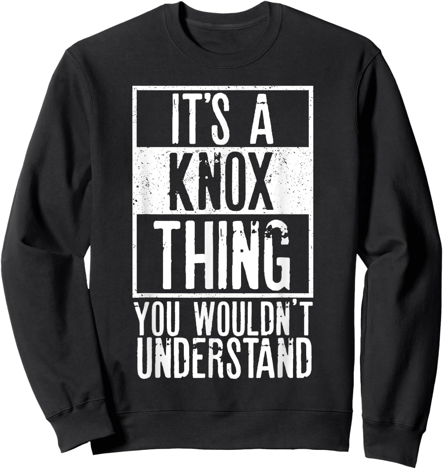 Its A Knox Thing You Wouldnt Understand Sweatshirt - Sweatshirt | Black
