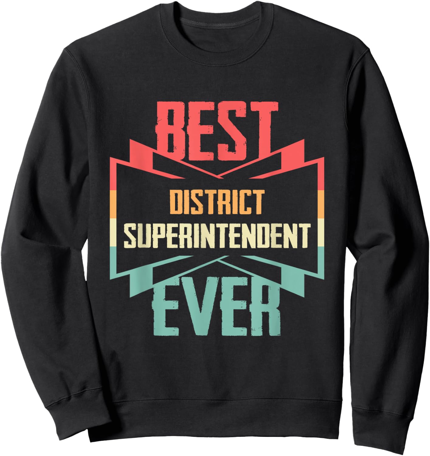 Vintage Best District Superintendent Ever Sweatshirt - Sweatshirt | Black