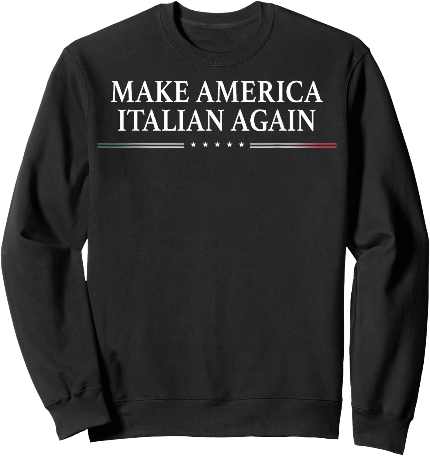Make America Italian Again Sweatshirt - Sweatshirt | Black