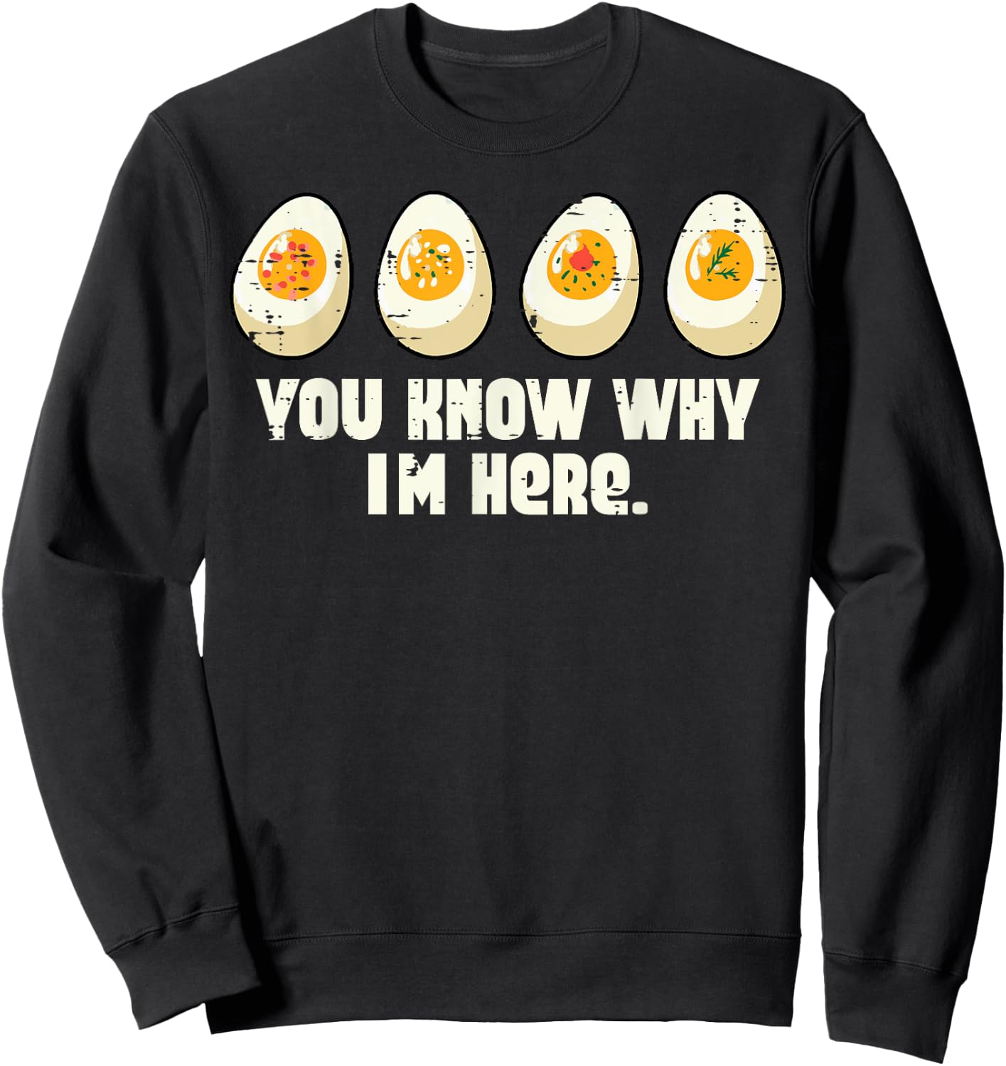 Deviled Eggs You Know Why Im Here Thanksgiving Men Women Kid Sweatshirt - Sweatshirt | Black