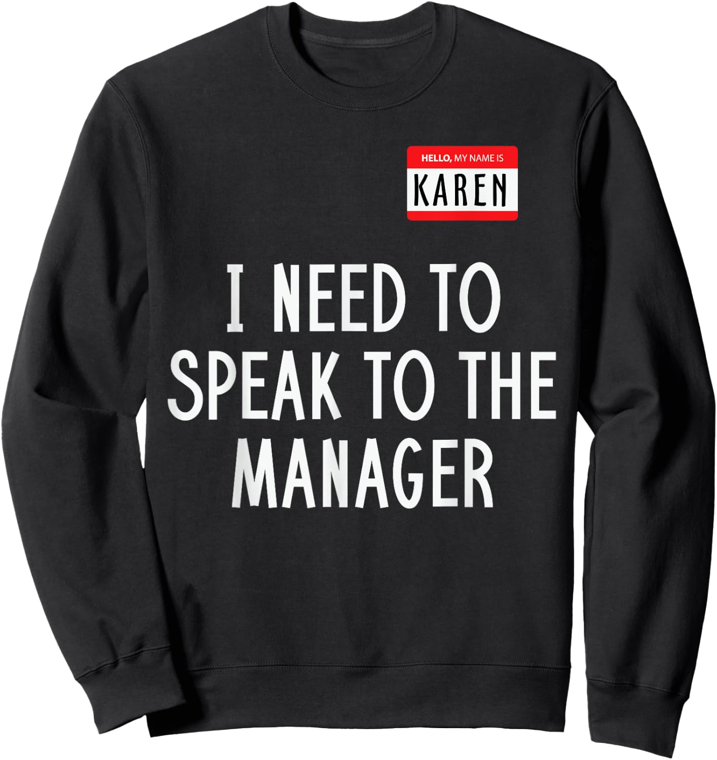 Karen Costume Halloween Shirt I Need to Speak to The Manager Sweatshirt - Sweatshirt | Black