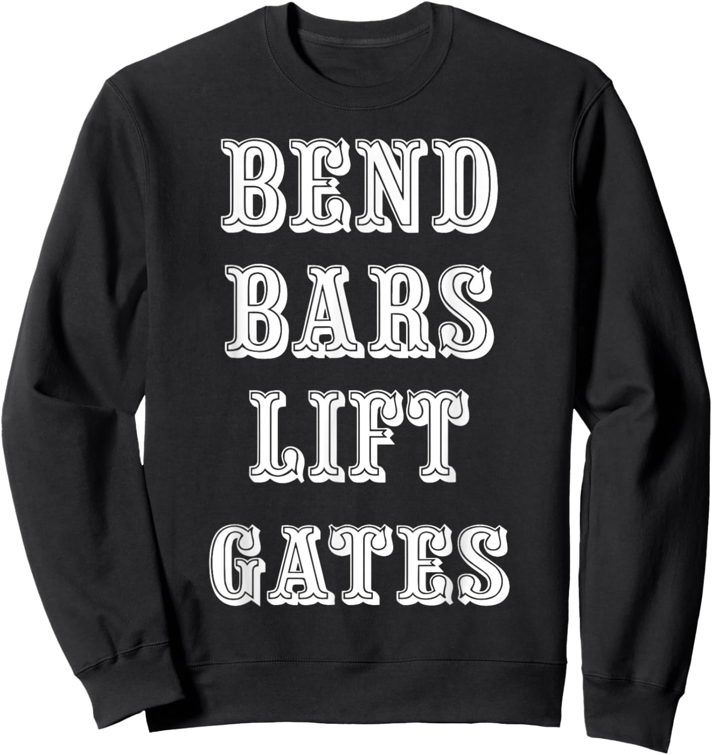 Bend Bars Lift Gates Sweatshirt - Sweatshirt | Black