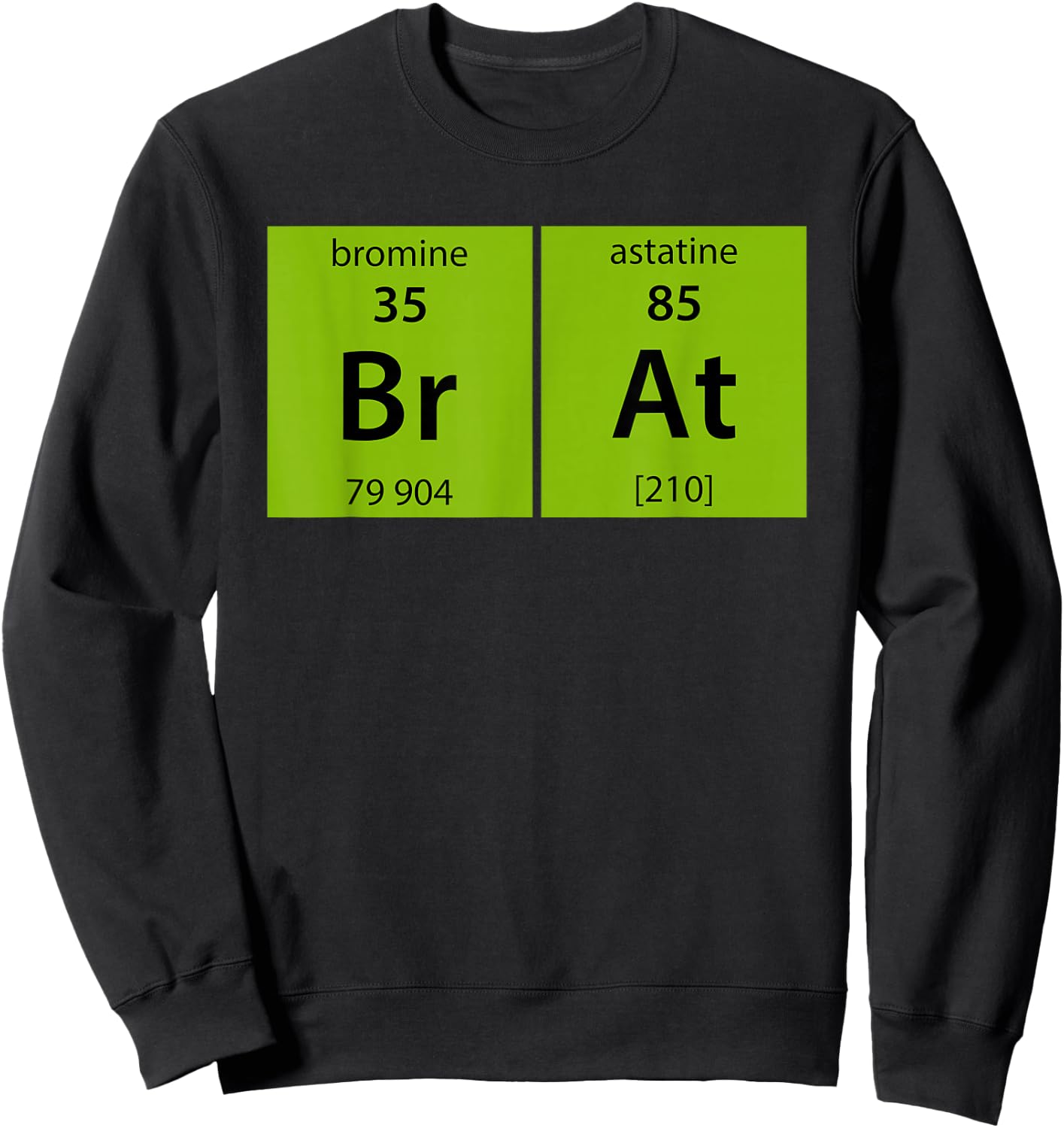 Chemistry Brat Funny Women Sweatshirt - Sweatshirt | Black