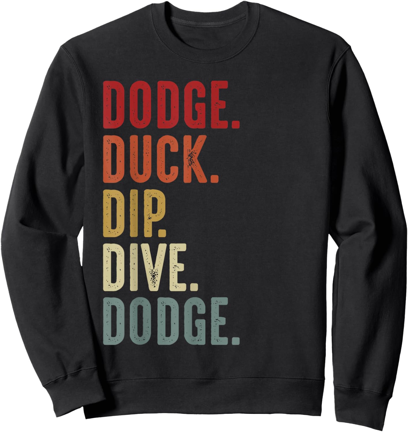 Dodge Duck Dip Dive Funny Kids Men Women Dodgeball Vintage Sweatshirt - Sweatshirt | Black