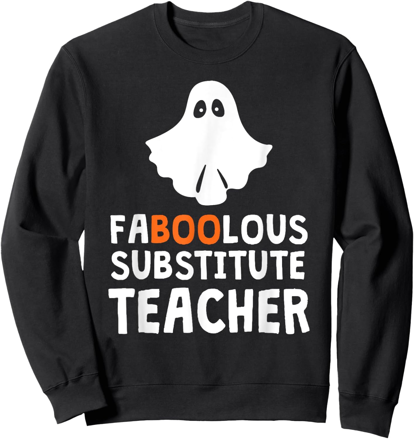 Faboolous (Fabulous) Substitute Teacher Halloween Men Women Sweatshirt - Sweatshirt | Black