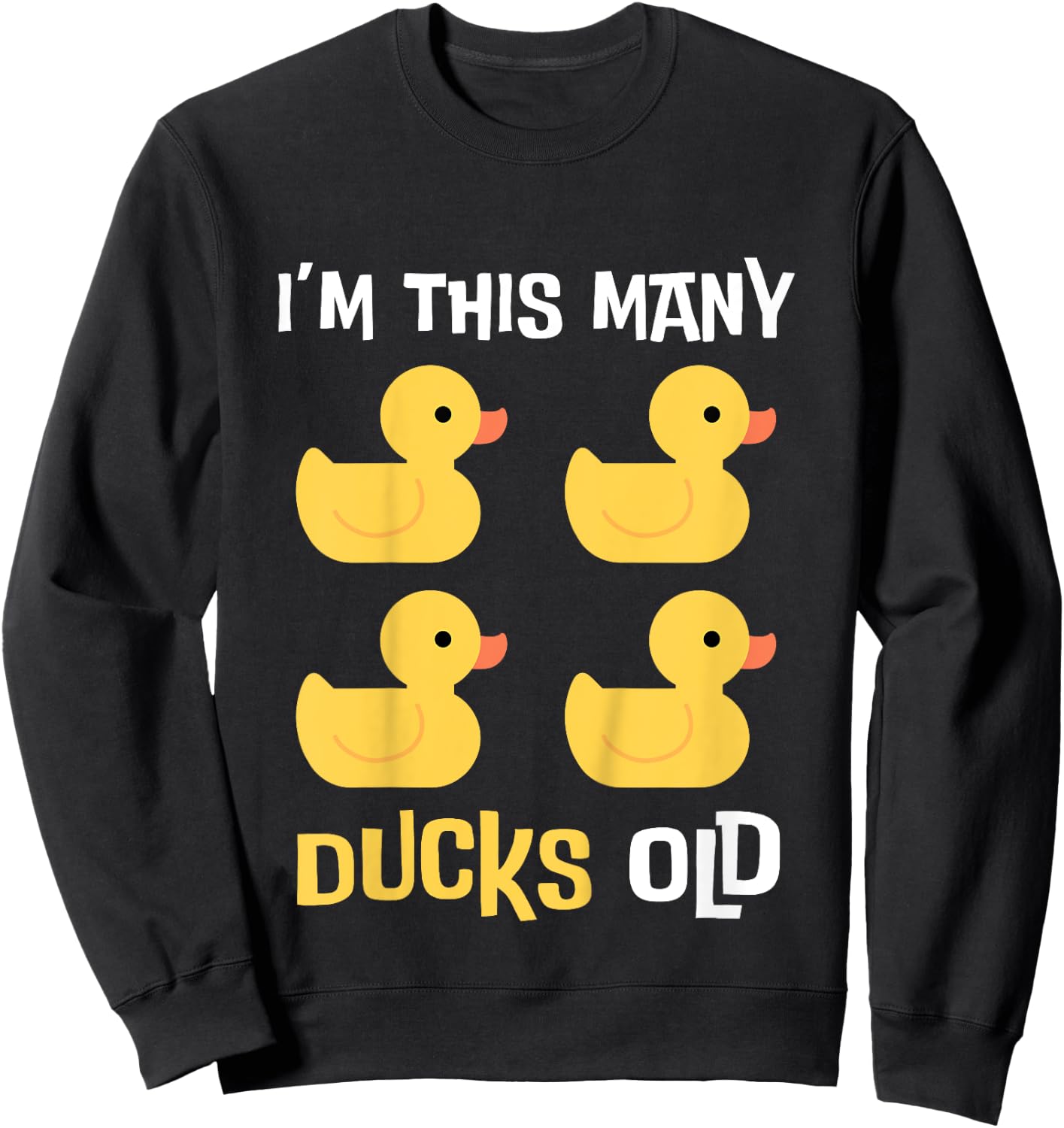 Kids I'm This Many Ducks Old, Duck 4th Birthday 4 Years Old Bday Sweatshirt - Sweatshirt | Black