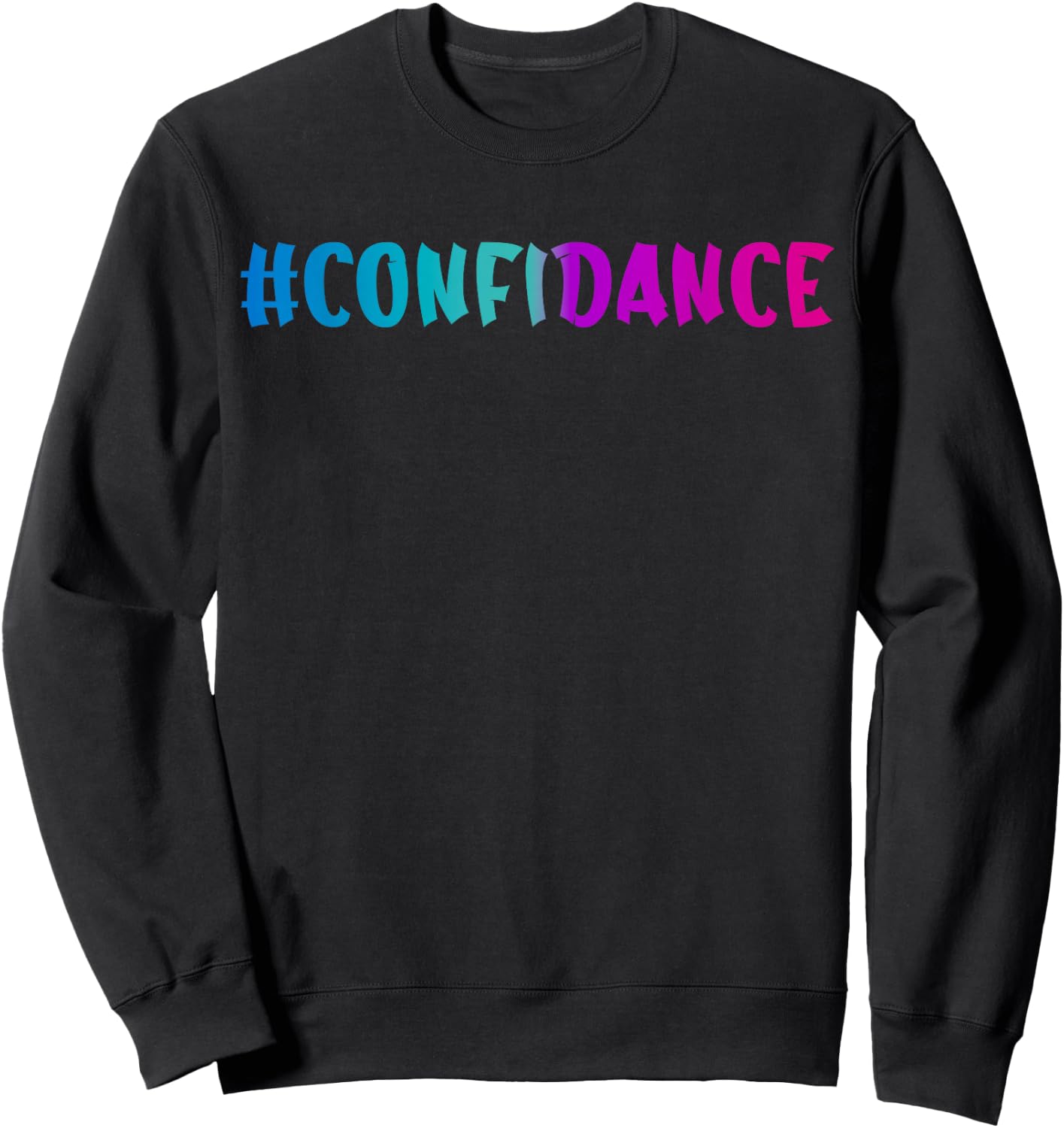 Confidance Dancer Dancing Cool Dance Student Dance Teacher Sweatshirt - Sweatshirt | Black