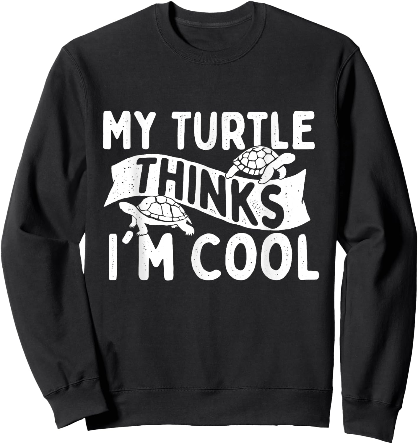 My Turtle Thinks I'm Cool - Wildlife Cute Tortoise Beach Women Kids Sweatshirt - Sweatshirt | Black