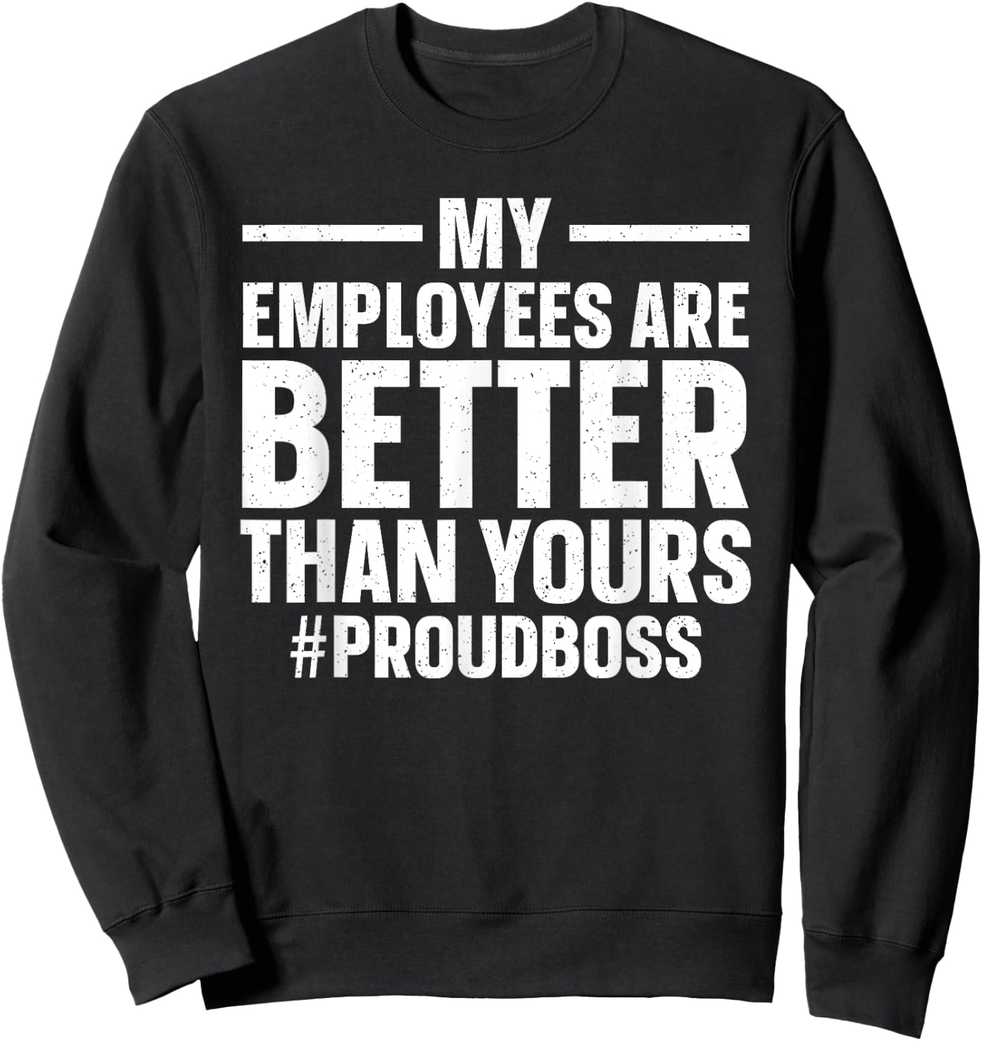 Proud Boss Art Women Bosses Day Boss Appreciation Sweatshirt - Sweatshirt | Black