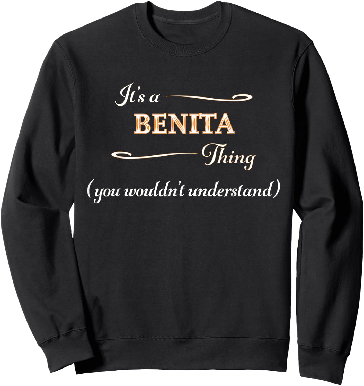 It's a BENITA Thing, You Wouldn't Understand | Name Gift Sweatshirt - Sweatshirt | Black