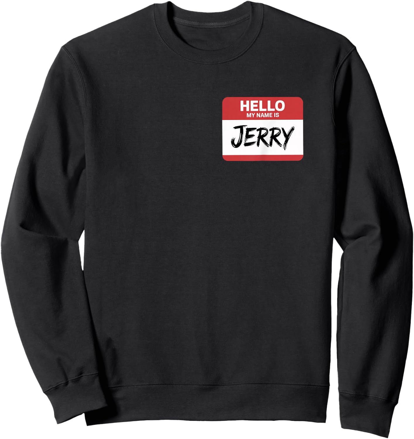 Hello My Name is Jerry Name tag for Jerry Sweatshirt - Sweatshirt | Black