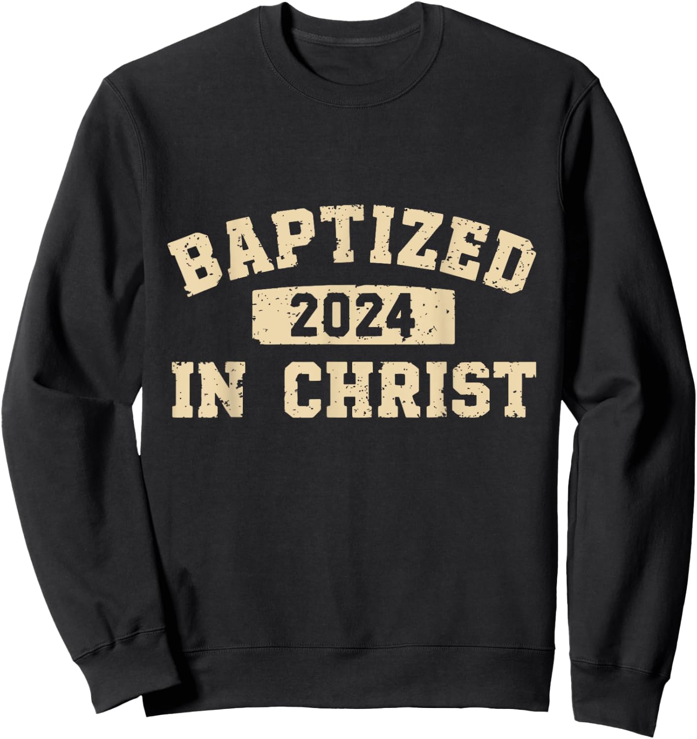 Baptized In Christ 2024 Sweatshirt - Sweatshirt | Black