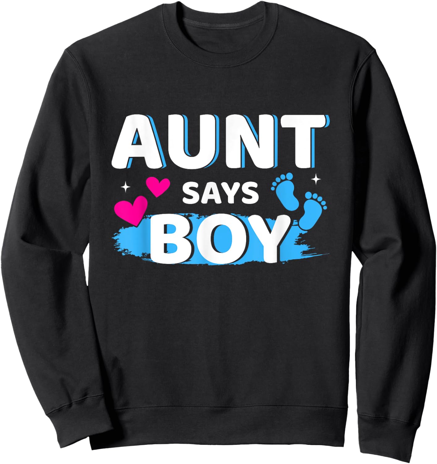 Gender reveal aunt says boy matching family baby party Sweatshirt - Sweatshirt | Black