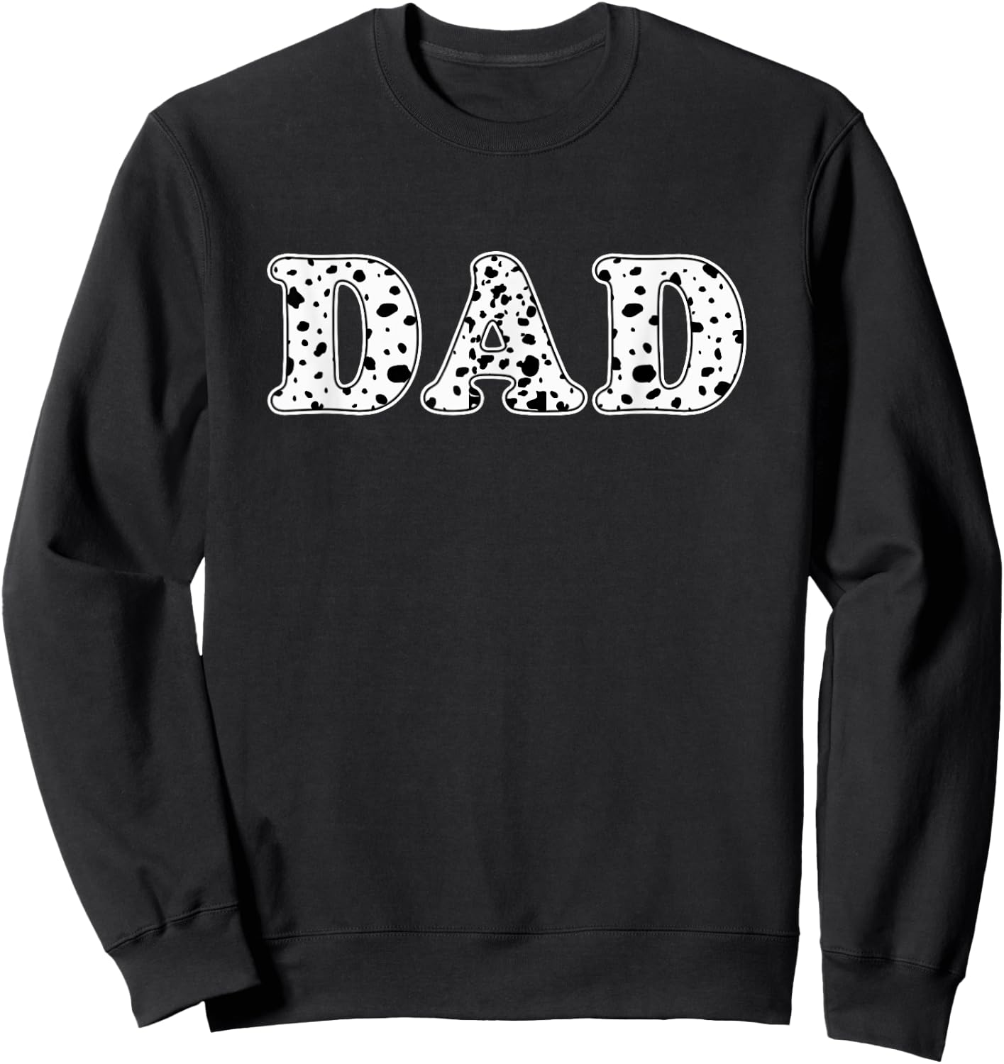 Dalmatian Dad Dalmatian Spots Print Matching Birthday Sweatshirt - Sweatshirt | Black